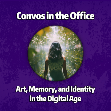 Art, Memory, and Identity in the Digital Age Podcast